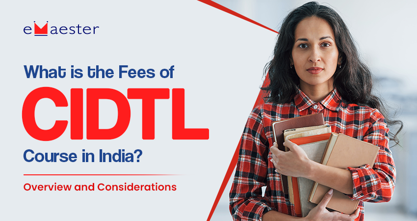 CIDTL Course fees in India