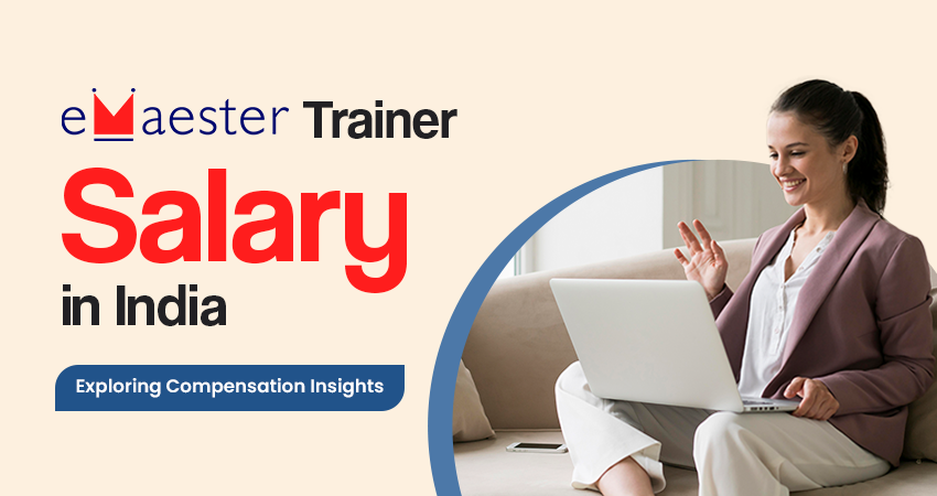 eMaester Trainer Salary in India